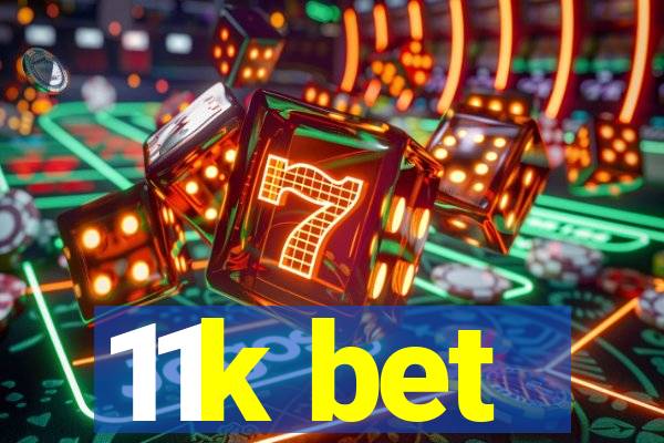 11k bet